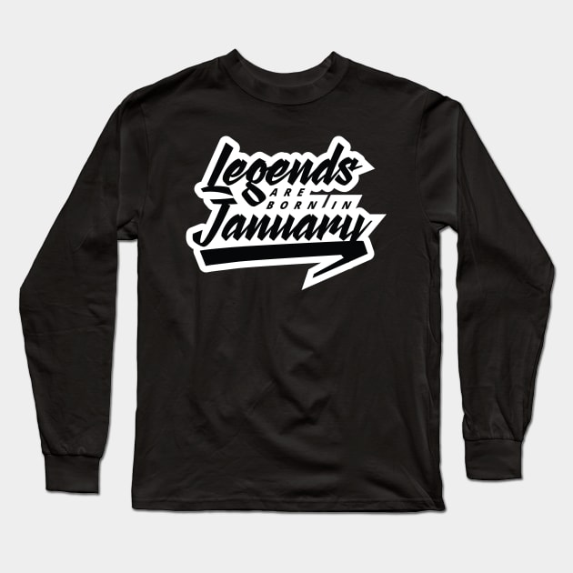 Legends are born in January Long Sleeve T-Shirt by Kuys Ed